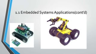 1.1 Embedded Systems Applications(cont’d)
• Rovers
 