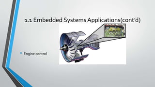 1.1 Embedded Systems Applications(cont’d)
• Engine control
 