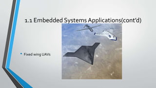 1.1 Embedded Systems Applications(cont’d)
• Fixed wing UAVs
 