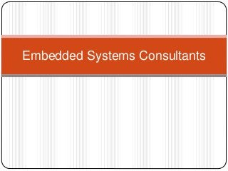 Embedded Systems Consultants
 