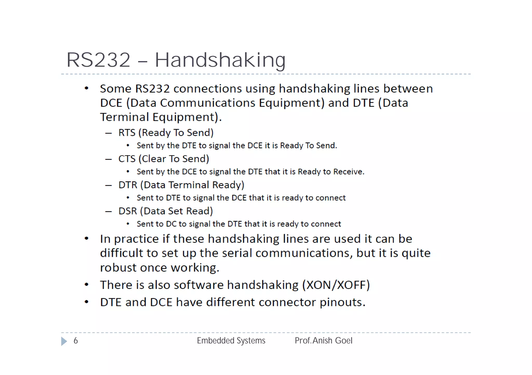 RS232 – Handshaking
Embedded Systems Prof.Anish Goel6
 