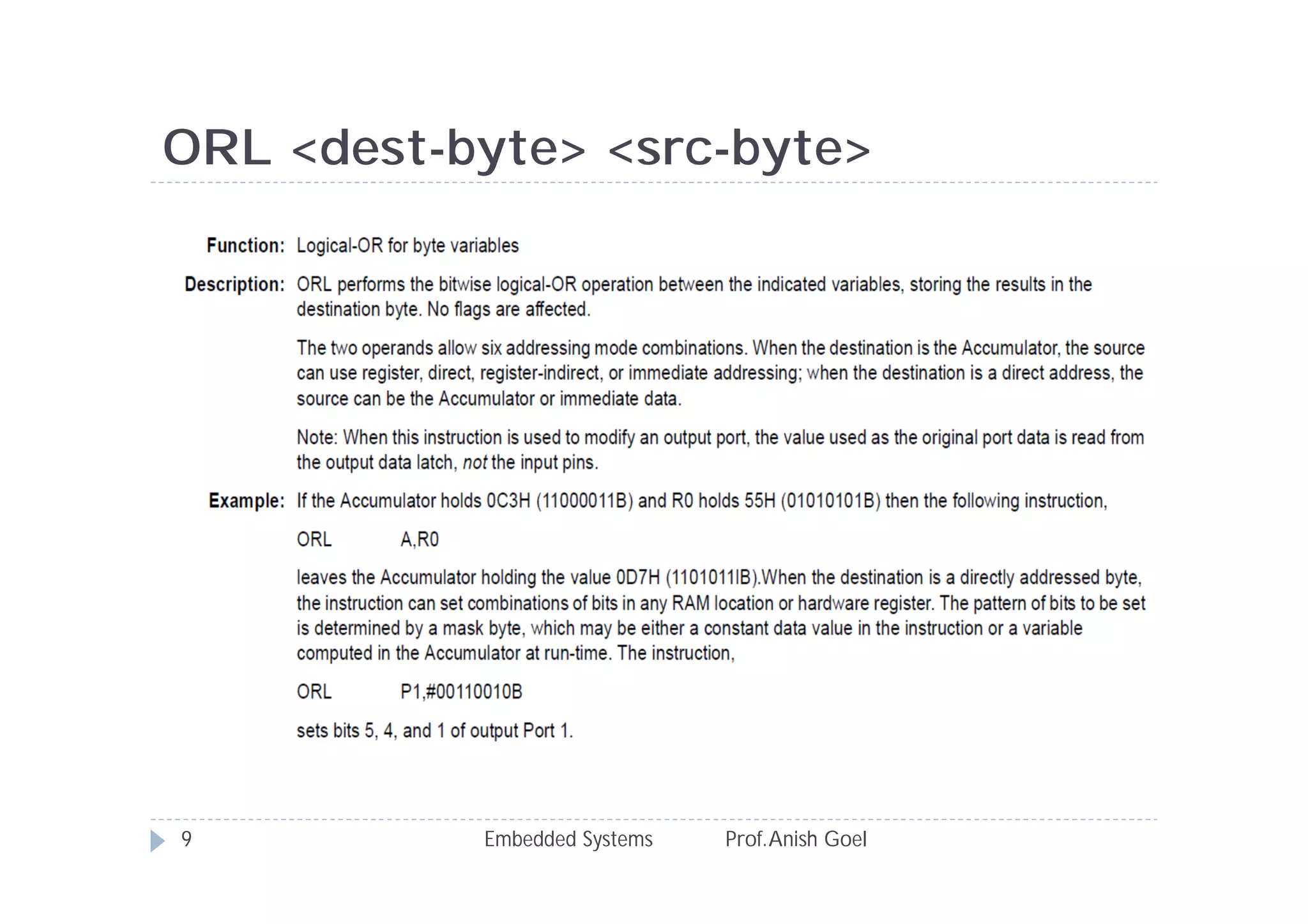 ORL <dest-byte> <src-byte>
Embedded Systems Prof.Anish Goel9