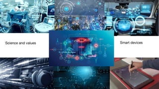 4
Science and values
Confidential
Smart devices
 