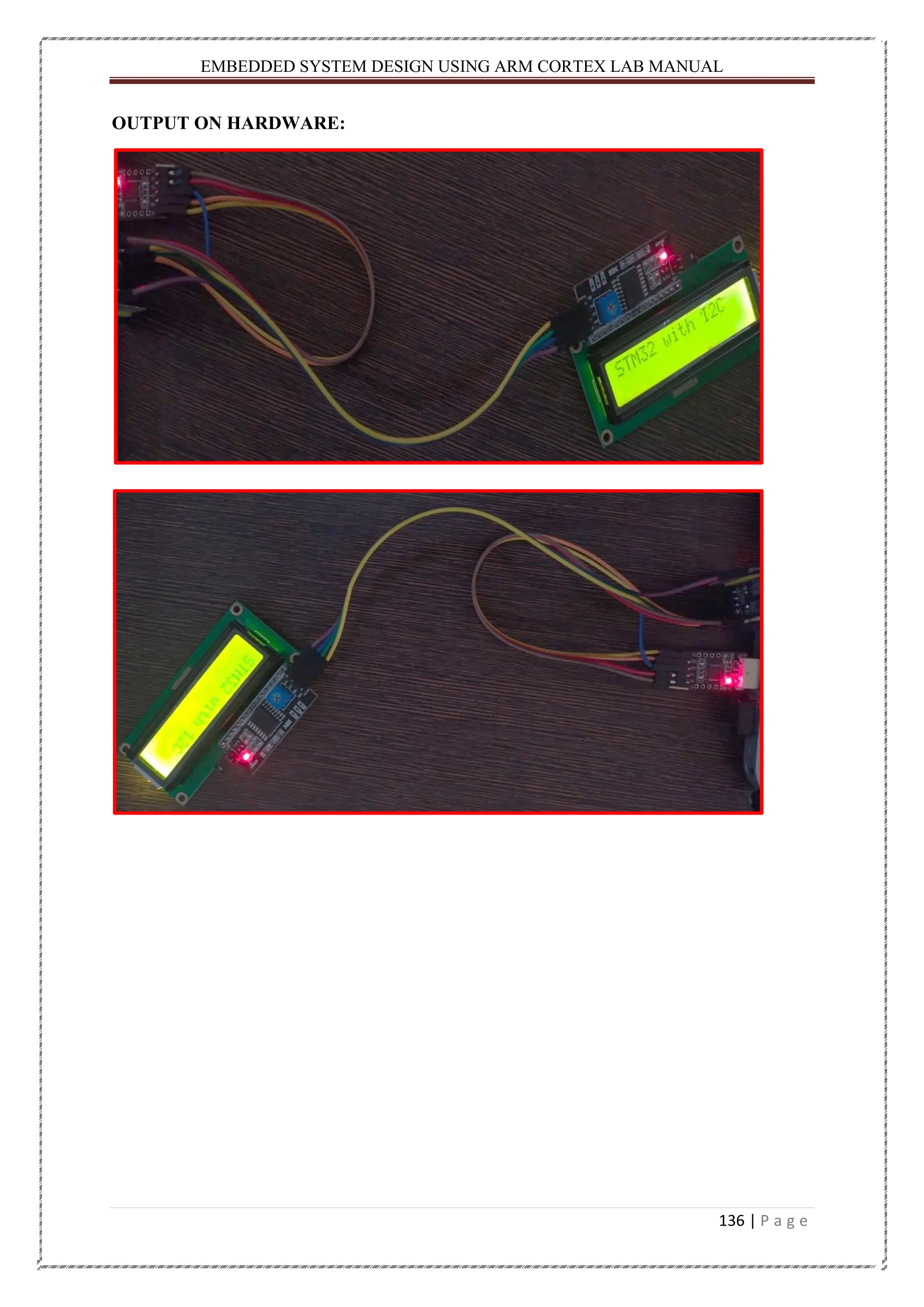 EMBEDDED SYSTEM DESIGN USING ARM CORTEX LAB MANUAL 136 | P a g e OUTPUT ON HARDWARE: 