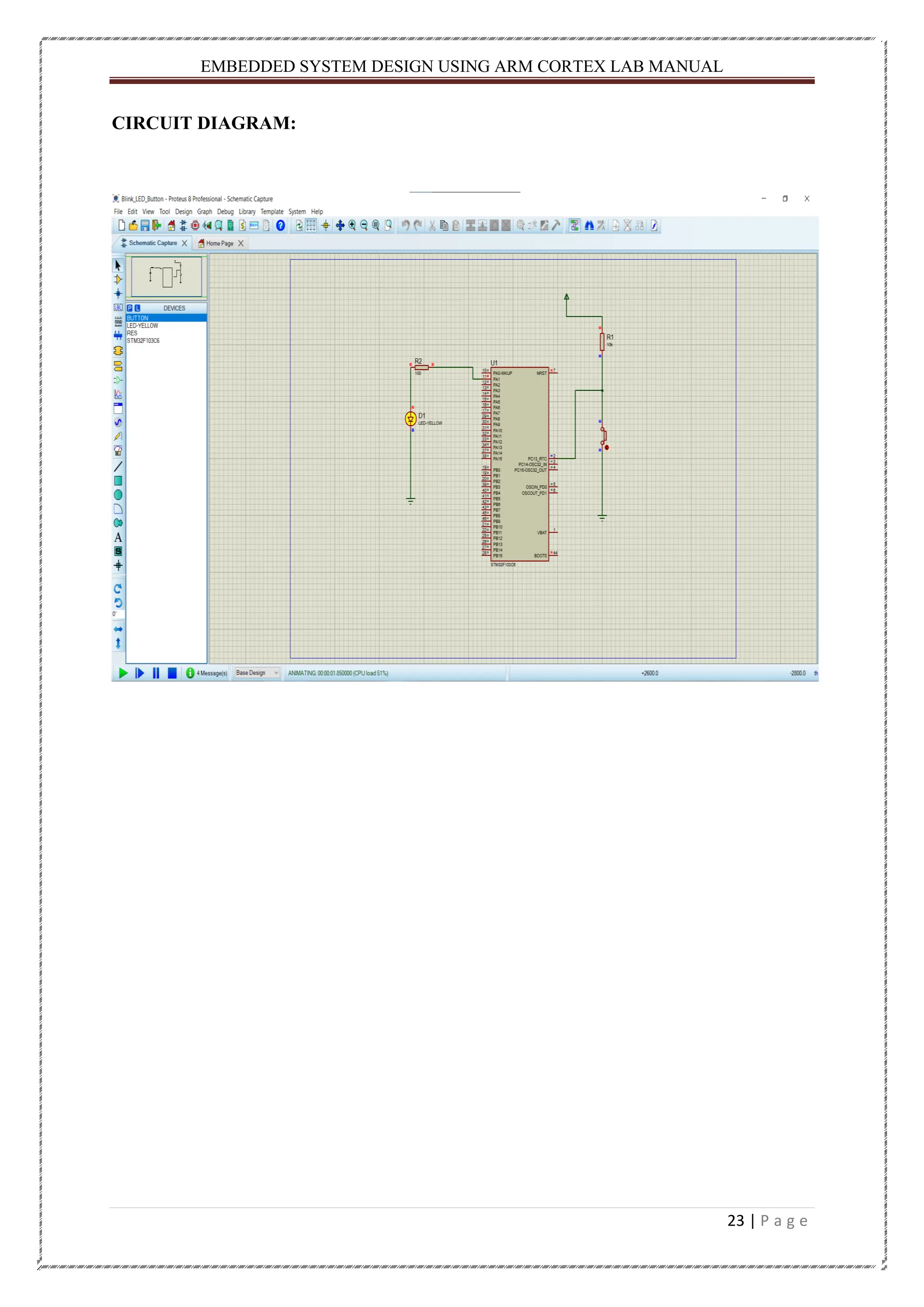EMBEDDED SYSTEM DESIGN USING ARM CORTEX LAB MANUAL 23 | P a g e CIRCUIT DIAGRAM: 