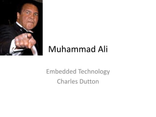 Muhammad Ali Embedded Technology  Charles Dutton 