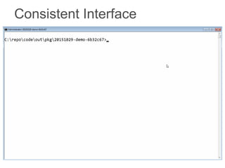 Consistent Interface
 