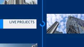LIVE PROJECTS
 
