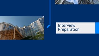 Interview
Preparation
 