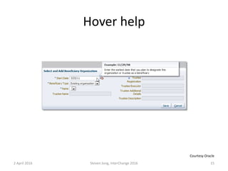Hover help
2 April 2016 Steven Jong, InterChange 2016 15
Courtesy Oracle
 