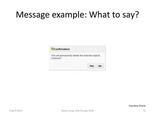 Message example: What to say?
2 April 2016 Steven Jong, InterChange 2016 41
Courtesy Oracle
 