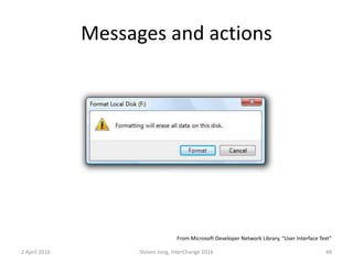 Messages and actions
2 April 2016 Steven Jong, InterChange 2016 48
From Microsoft Developer Network Library, “User Interface Text”
 