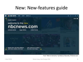 New: New-features guide
2 April 2016 Steven Jong, InterChange 2016 8
From “Web UI elements,” by Rebecca Reynolds, Pinterest.com
 