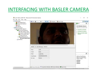 INTERFACING WITH BASLER CAMERA