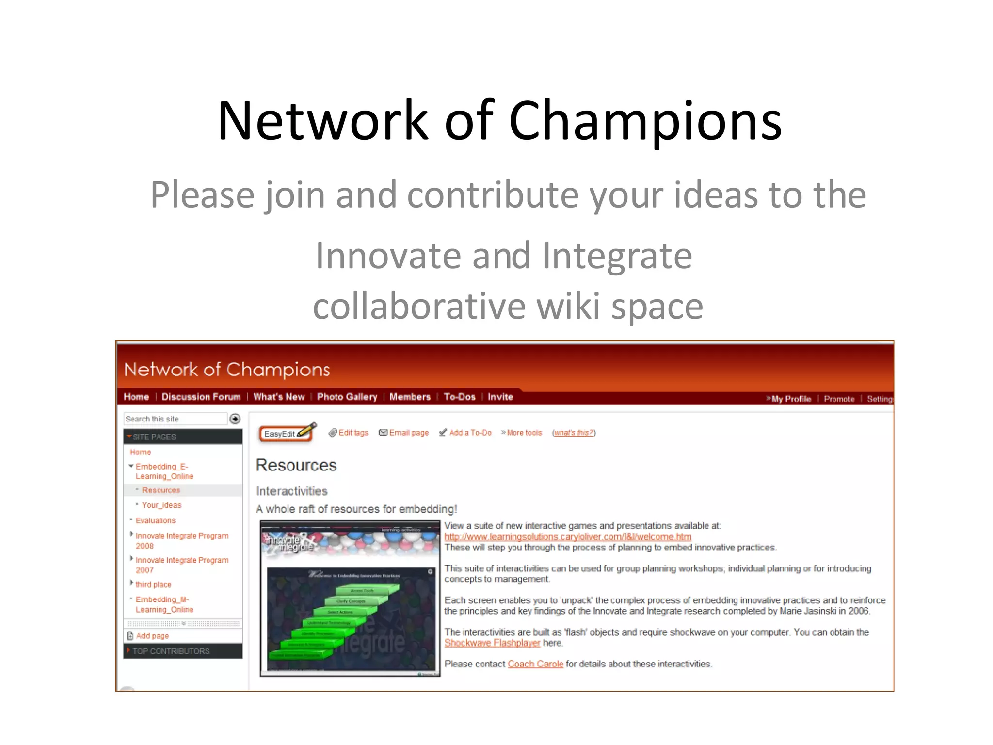 Network of Champions Please join and contribute your ideas to the Innovate and Integrate  collaborative wiki space 