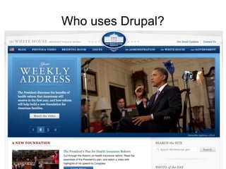 Who uses Drupal?
 