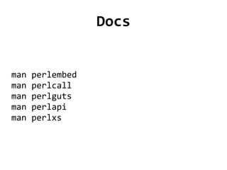 Docs


man   perlembed
man   perlcall
man   perlguts
man   perlapi
man   perlxs



                    
 