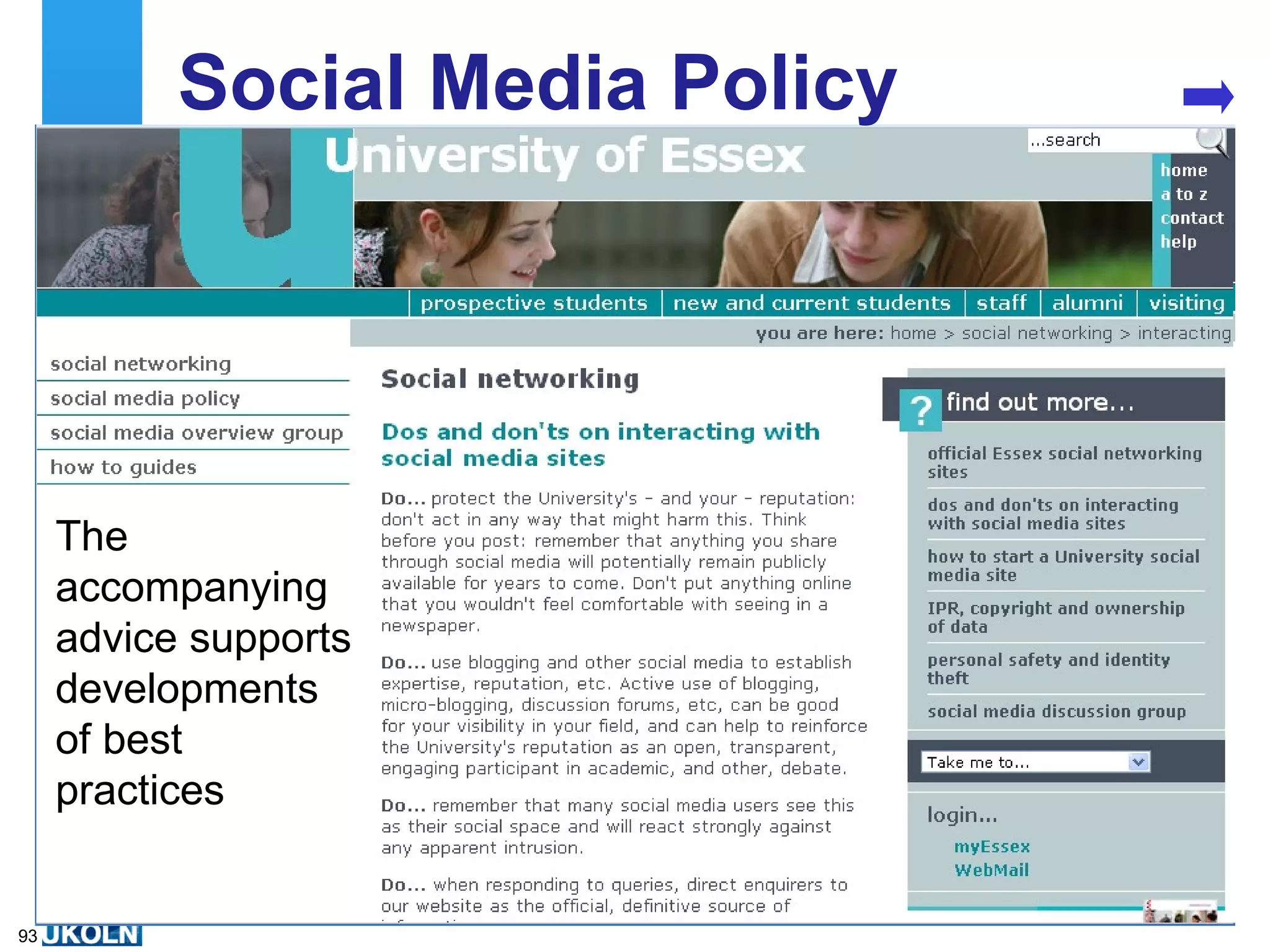 Social Media Policy Essex University have recently announced their social media policy The accompanying advice supports developments of best practices 