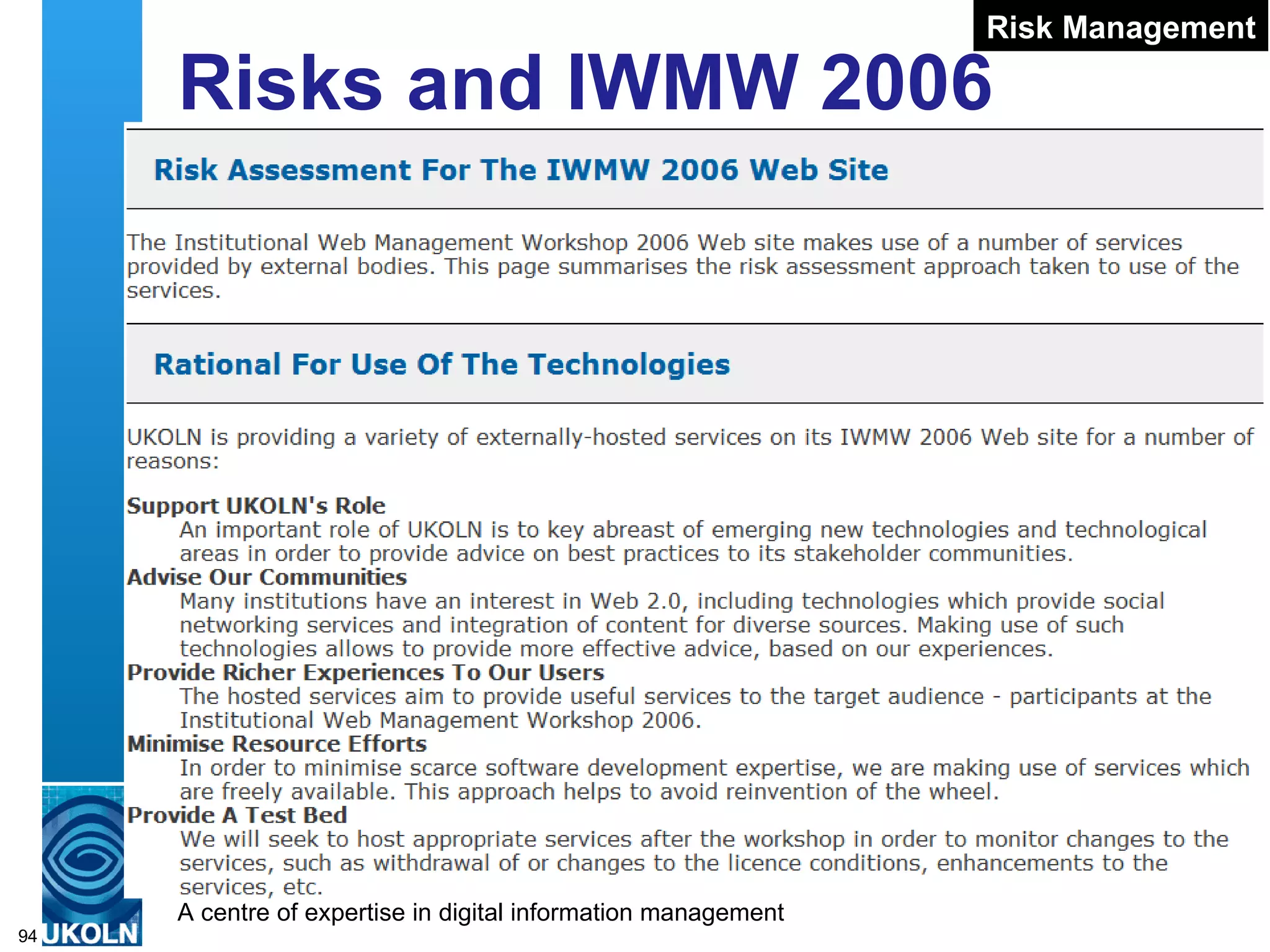 Risks and IWMW 2006 Risk assessment approach initially developed for IWMW 2006 Risk Management 
