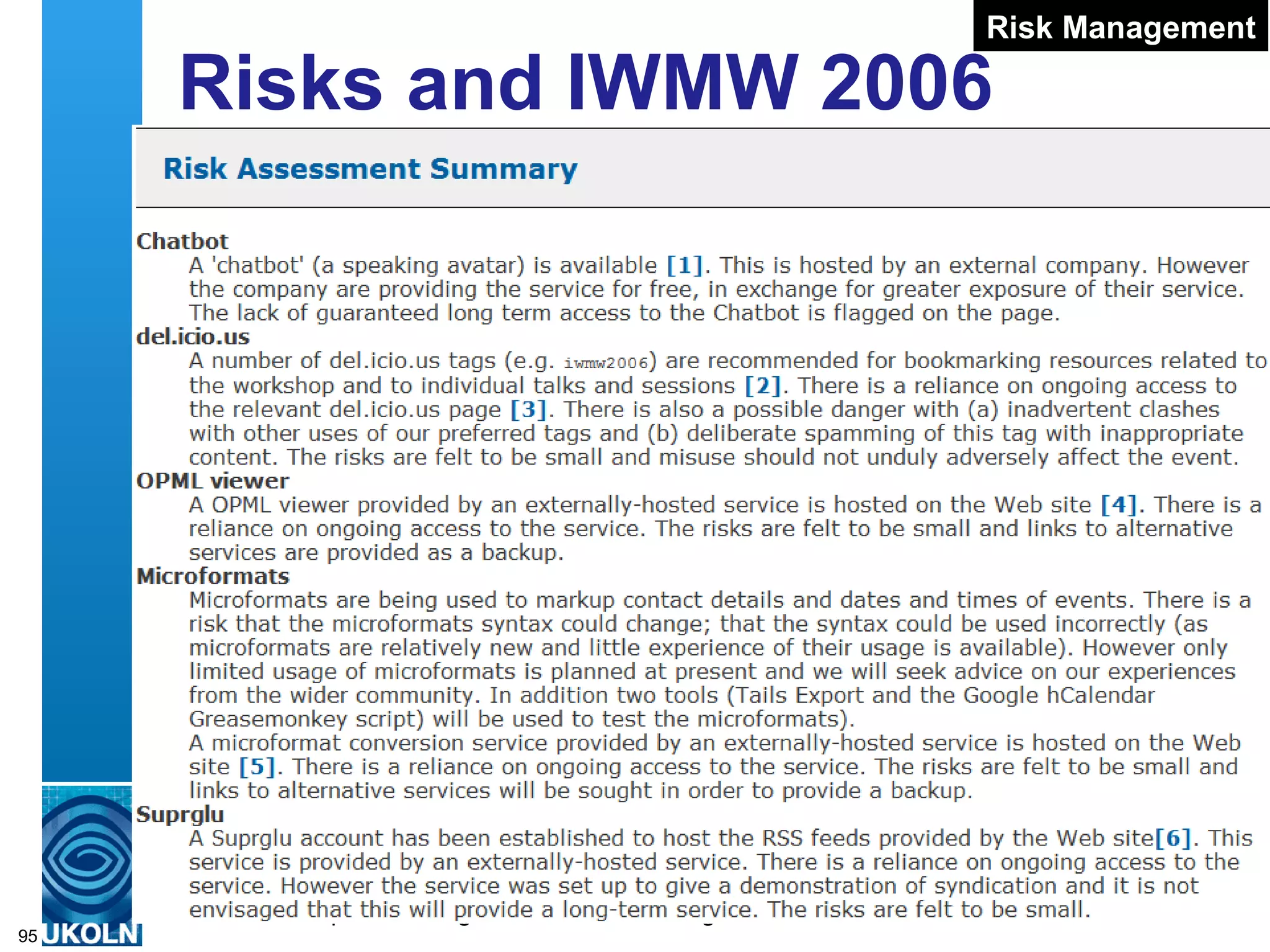 Risks and IWMW 2006 Summary of the risks Risk Management 