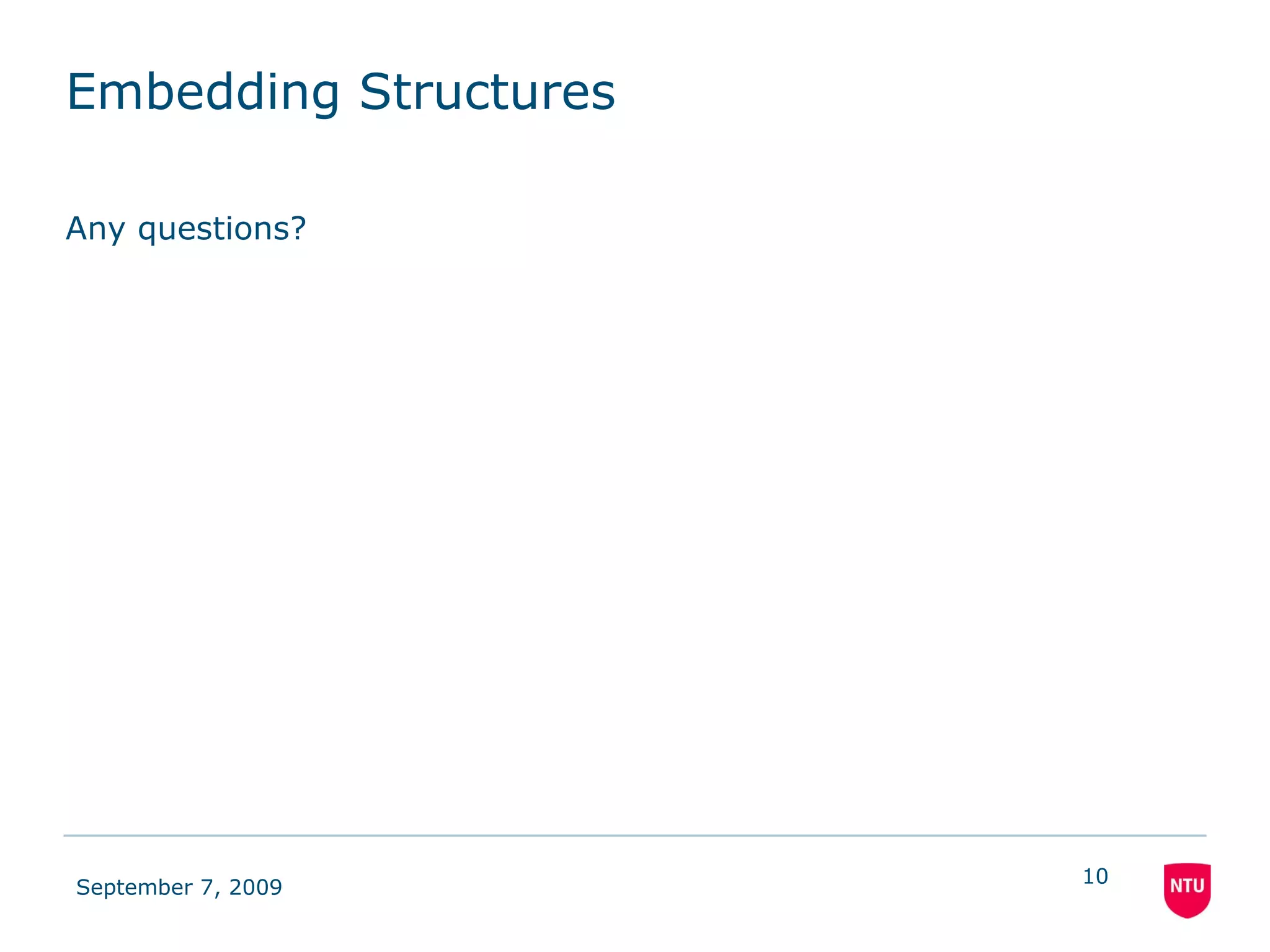 Embedding Structures Any questions? 