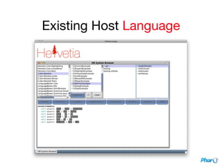 Existing Host Language
 