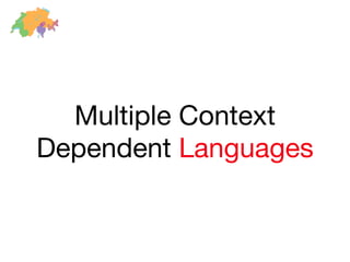 Multiple Context
Dependent Languages
 