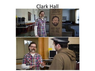 Clark Hall
 