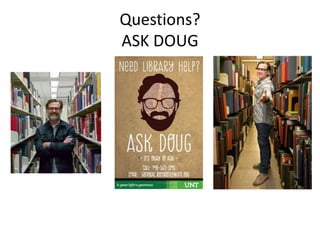 Questions?
ASK DOUG
 