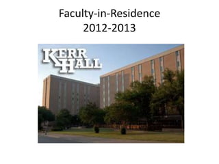 Faculty-in-Residence
2012-2013
 