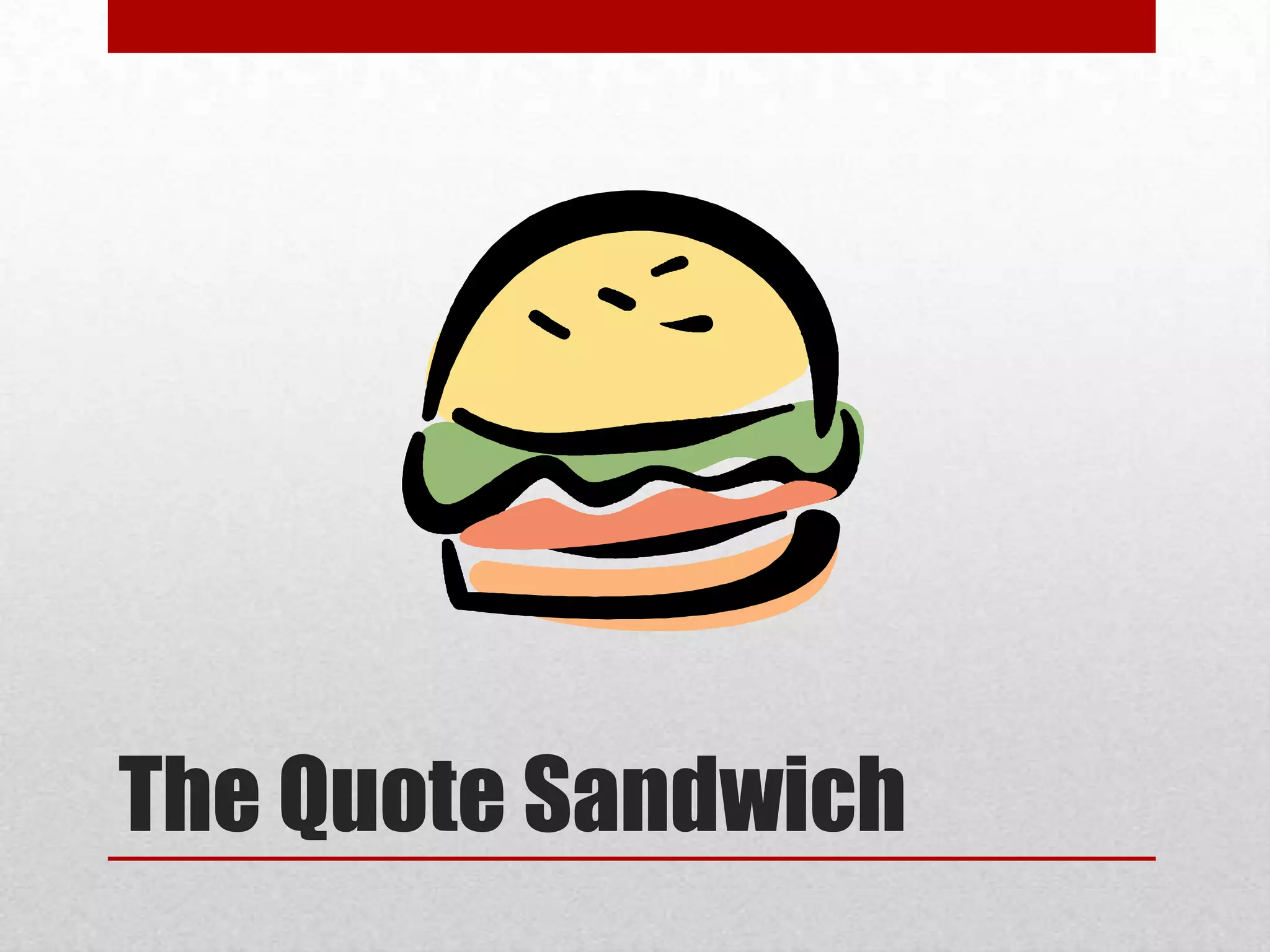 The Quote Sandwich
 