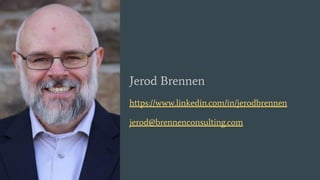 Jerod Brennen
https://www.linkedin.com/in/jerodbrennen
jerod@brennenconsulting.com
 