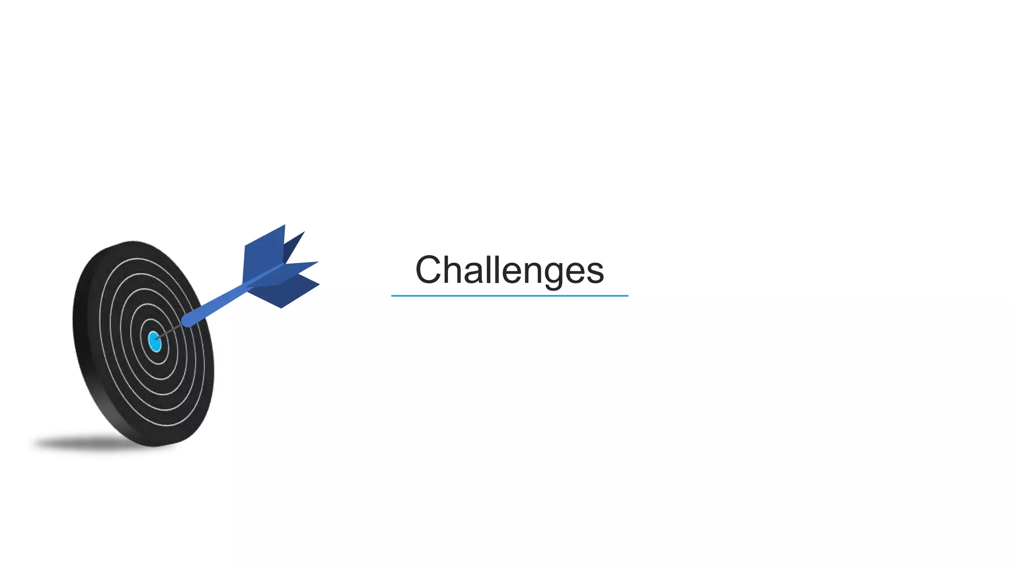 Challenges
 