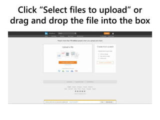 Click “Select files to upload” or
drag and drop the file into the box
 