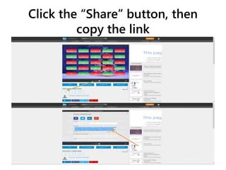 Click the “Share” button, then
copy the link
 