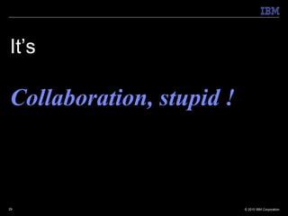 It’s Collaboration, stupid ! 