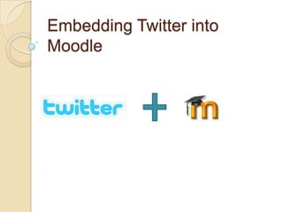 Embedding Twitter into Moodle 