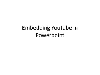 Embedding Youtube in Powerpoint 