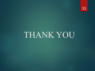 THANK YOU
33
 