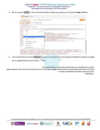4. Clic en la opción HTML, te ubicas al final de todo el código que aparece y clic derecho Pegar o Ctrl + v.
5. Clic nueva...
