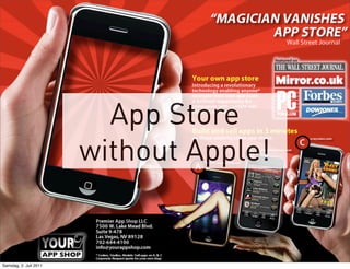 App Store
                        without Apple!


Samstag, 2. Juli 2011
 