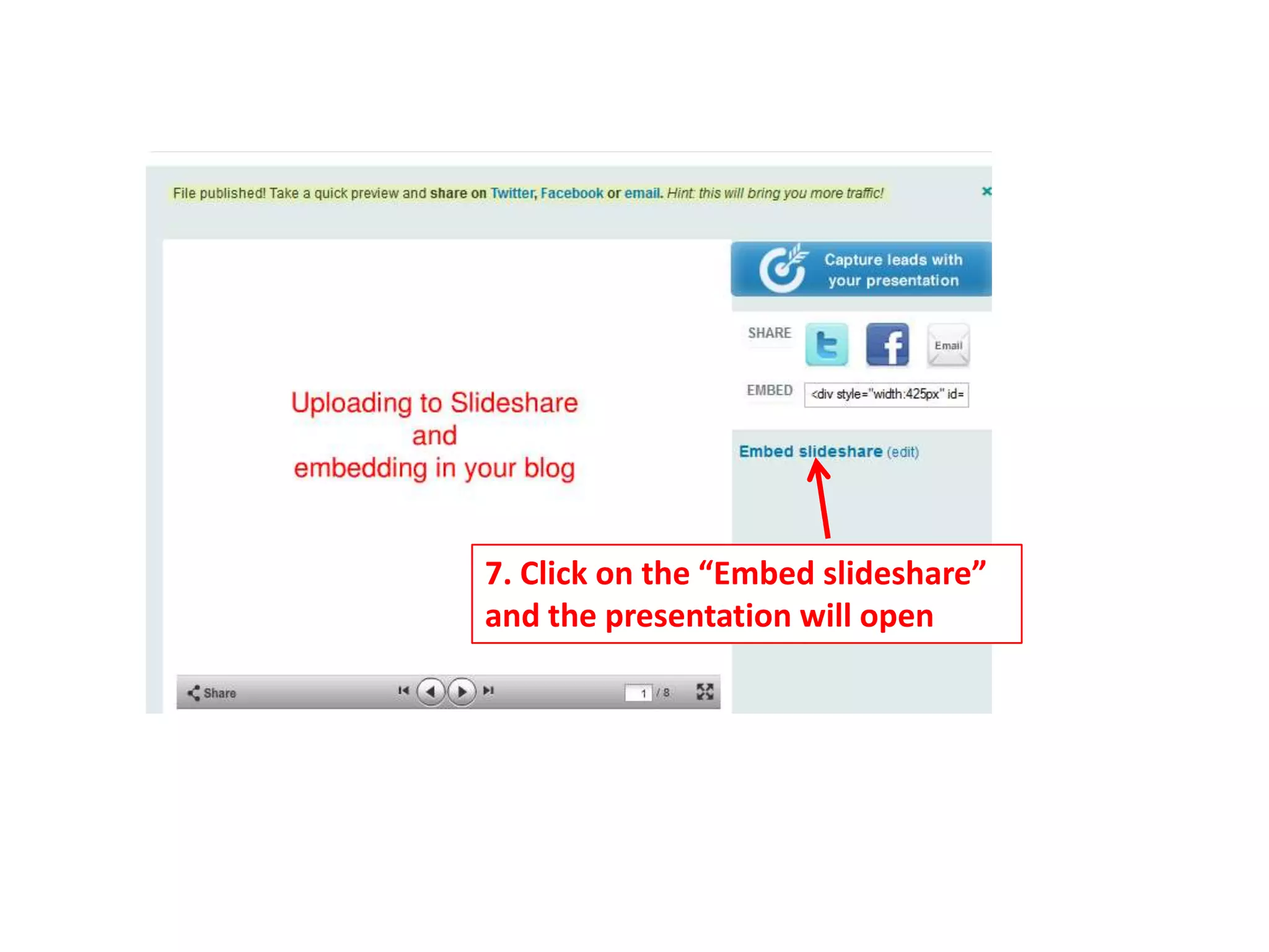 7. Click on the “Embed slideshare”
and the presentation will open
 