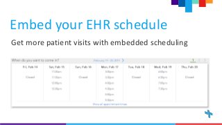 Embed your EHR schedule
Get more patient visits with embedded scheduling

 