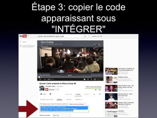 Étape 3: copier le code
apparaissant sous
"INTÉGRER"