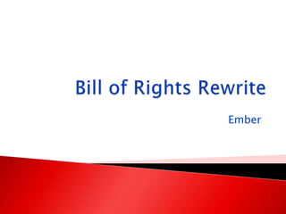 Bill of Rights RewriteEmber 