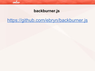 backburner.js

https://github.com/ebryn/backburner.js

 