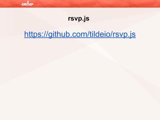 rsvp.js

https://github.com/tildeio/rsvp.js

 