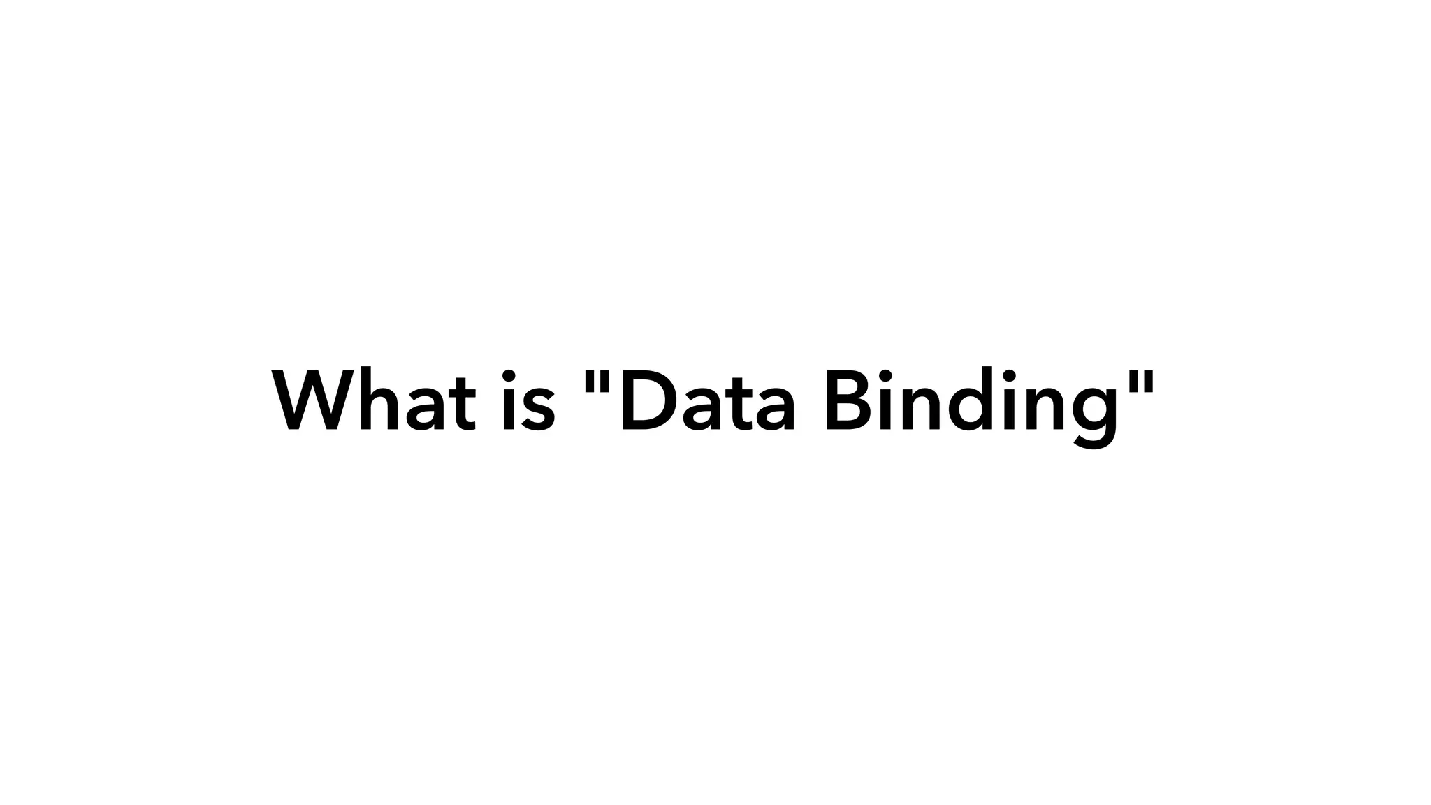 What is "Data Binding" 
 
