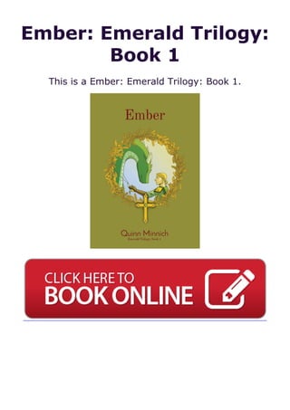 Ember: Emerald Trilogy:
Book 1
This is a Ember: Emerald Trilogy: Book 1.
 