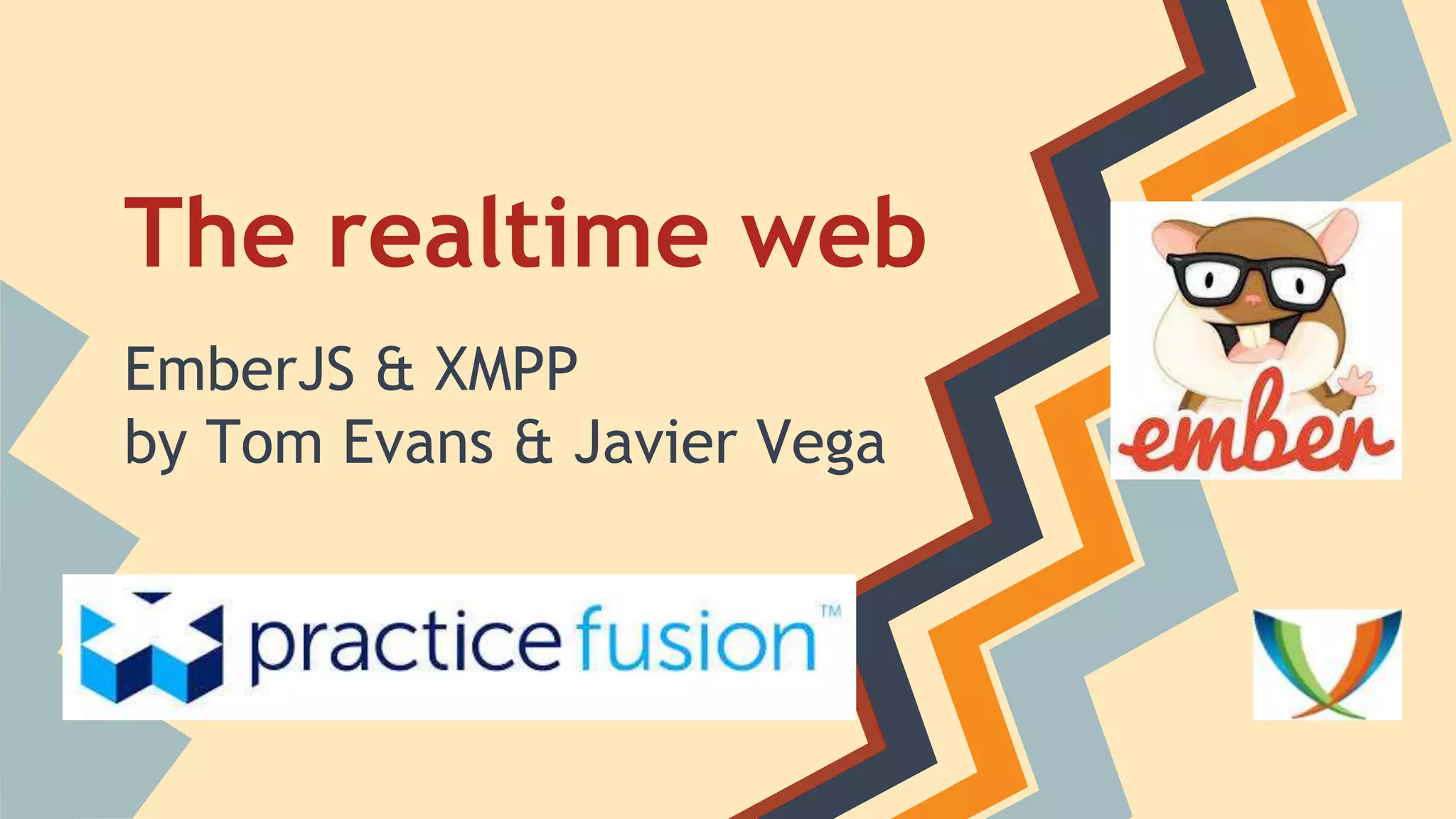 The realtime web
EmberJS & XMPP
by Tom Evans & Javier Vega
 